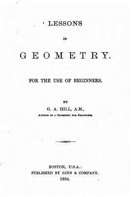 Lessons in Geometry, for the Use of Beginners 1530737516 Book Cover
