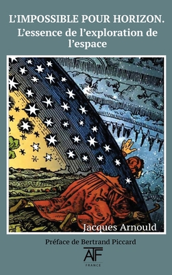 L'Impossible Pour Horizon: L'Essence de l'Explo... [French] 1925438422 Book Cover