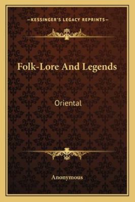 Folk-Lore And Legends: Oriental 1162961147 Book Cover