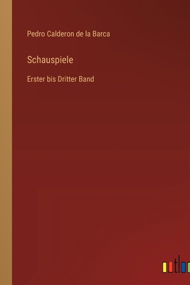Schauspiele: Erster bis Dritter Band [German] 3368448676 Book Cover