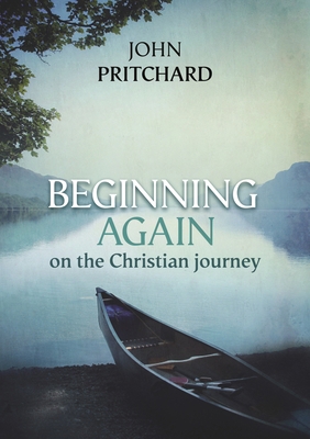 Beginning Again on the Christian Journey 0281072566 Book Cover