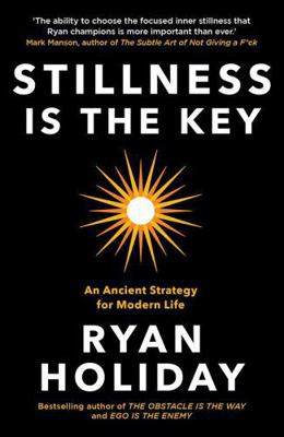 Stillness Is the Key: An Ancient Strategy for M... 1788162064 Book Cover