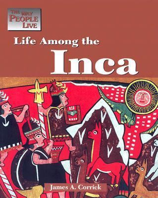 Life Among the Inca (Way People Live) 1590181611 Book Cover