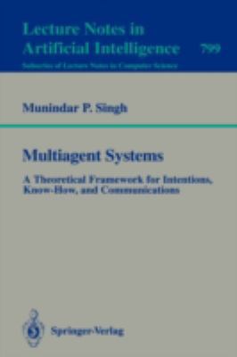 Multiagent Systems: A Theoretical Framework for... 3540580263 Book Cover