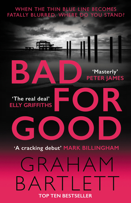 Bad for Good: The Top Ten Bestseller 0749028629 Book Cover