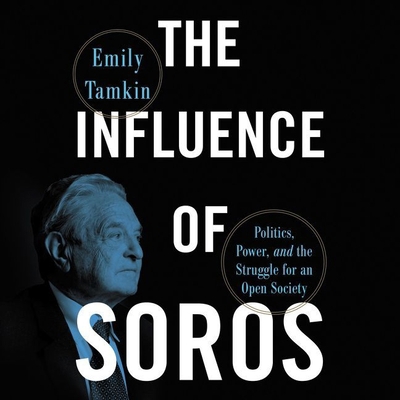 The Influence of Soros: Politics, Power, and th... 109416304X Book Cover