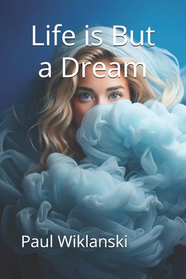Life Is But a Dream B0F7LXKPJZ Book Cover