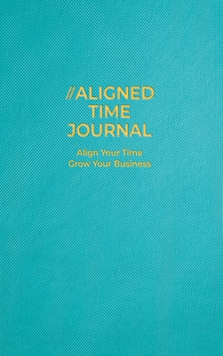 The Aligned Time Journal 0578825422 Book Cover