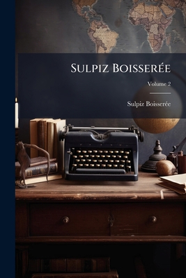 Sulpiz BoisserÃ(c)e [German] 1023807289 Book Cover