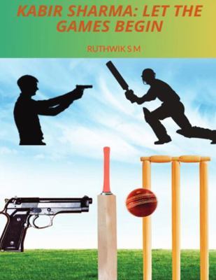 Kabir Sharma : Let the Games Begin