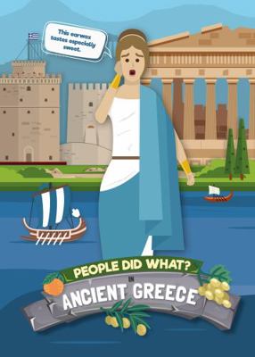 In Ancient Greece (People Did What...?) 1786378604 Book Cover