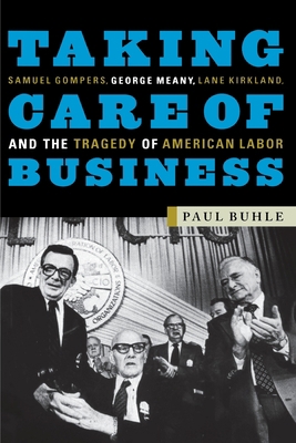 Taking Care of Business: Samuel Gompers, George... 1583670033 Book Cover