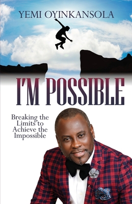 I'm Possible: Breaking Limits to Achieve the Im... 1952098319 Book Cover