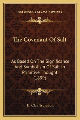 The Covenant Of Salt: As Based On The Significa... 1164013297 Book Cover