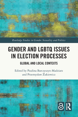 Gender and LGBTQ Issues in Election Processes: ... 1032069023 Book Cover