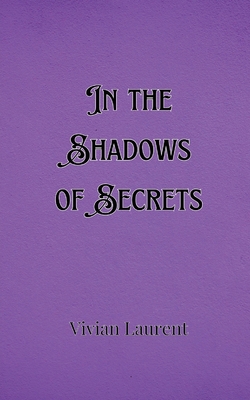 In the Shadows of Secrets 9916904111 Book Cover