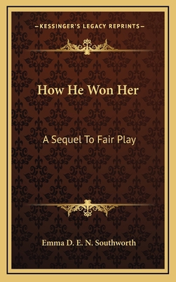 How He Won Her: A Sequel To Fair Play 1163871443 Book Cover