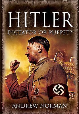 Hitler: Dictator or Puppet? 1526766663 Book Cover