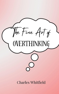 The Fine Art of Overthinking 3690855373 Book Cover