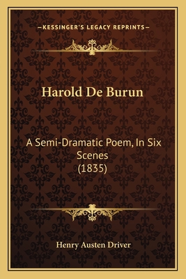 Harold De Burun: A Semi-Dramatic Poem, In Six S... 1168388945 Book Cover
