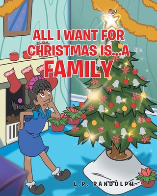 All I Want for Christmas Is...A Family 1098079515 Book Cover