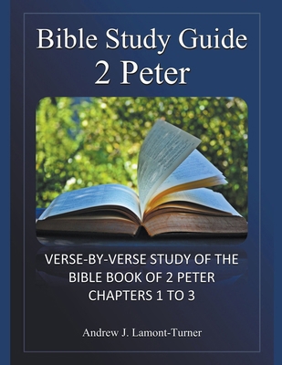 Bible Study Guide: 2 Peter B0D2G22YVC Book Cover