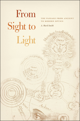 From Sight to Light: The Passage from Ancient t... 022617476X Book Cover