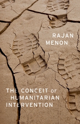 The Conceit of Humanitarian Intervention 0190692189 Book Cover