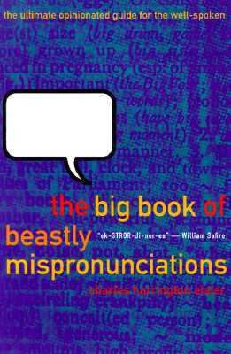 The Big Book of Beastly Mispronunciations: The ... 0395893380 Book Cover