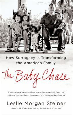 The Baby Chase: How Surrogacy Is Transforming t... 1466834684 Book Cover