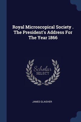 Royal Microscopical Society . The President's A... 1377232239 Book Cover