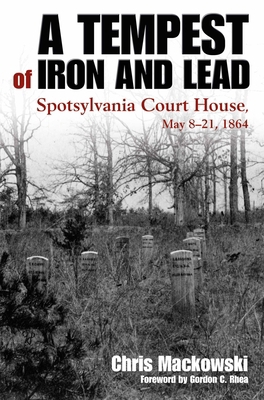 A Tempest of Iron and Lead: Spotsylvania Court ... 1611217172 Book Cover