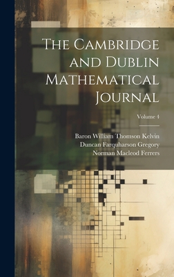 The Cambridge and Dublin Mathematical Journal; ... 1020287578 Book Cover