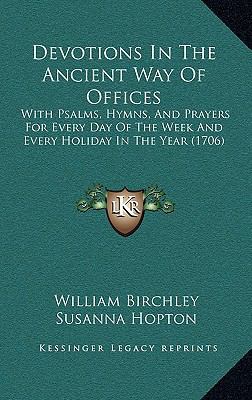 Devotions In The Ancient Way Of Offices: With P... 1165324814 Book Cover