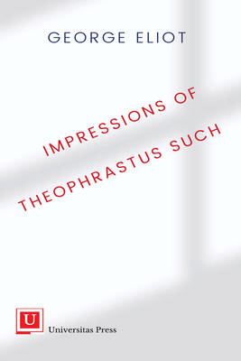 Impressions of Theophrastus Such 1988963753 Book Cover