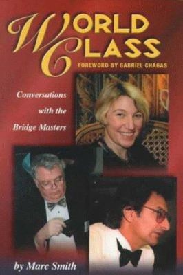 World Class: Conversations with the Bridge Masters 1894154150 Book Cover
