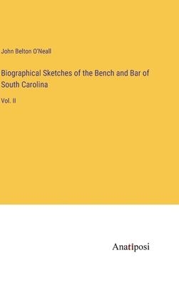 Biographical Sketches of the Bench and Bar of S... 3382302799 Book Cover