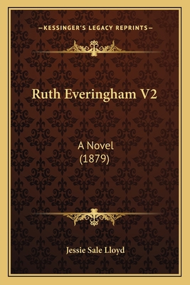 Ruth Everingham V2: A Novel (1879) 1164905465 Book Cover