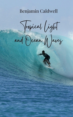 Tropical Light and Ocean Waves 1805812335 Book Cover