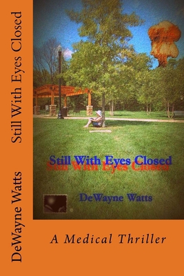 Still With Eyes Closed 1502381249 Book Cover