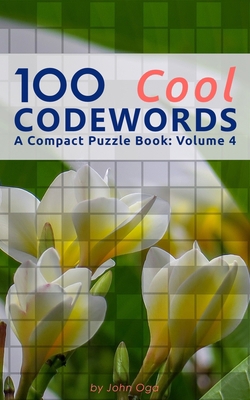 100 Cool Codewords: A Compact Puzzle Book: Volu... 1089217226 Book Cover