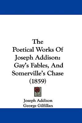 The Poetical Works of Joseph Addison: Gay's Fab... 1104580853 Book Cover