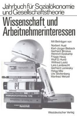 Wissenschaft Und Arbeitnehmerinteressen [German] 3531115065 Book Cover