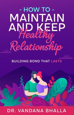 How to Maintain & Keep Happy Relationship: Buil... B0CJK4SMHF Book Cover