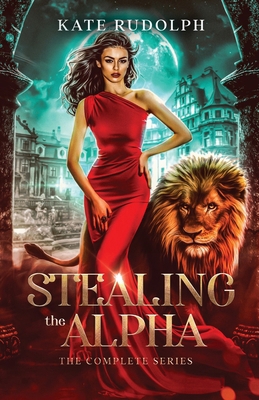 Stealing the Alpha: The Complete Series 1953748775 Book Cover