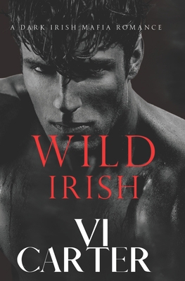 Wild Irish B0BS8WXK3J Book Cover