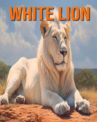 White Lion: Fun and Fascinating Facts and Pictu...            Book Cover