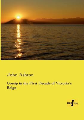 Gossip in the First Decade of Victoria´s Reign 3957387825 Book Cover