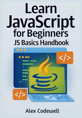 Learn JavaScript for Beginners: JS Basics Handbook B0FVLDZD7D Book Cover
