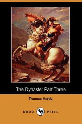 The Dynasts: Part Three (Dodo Press) 1406523259 Book Cover